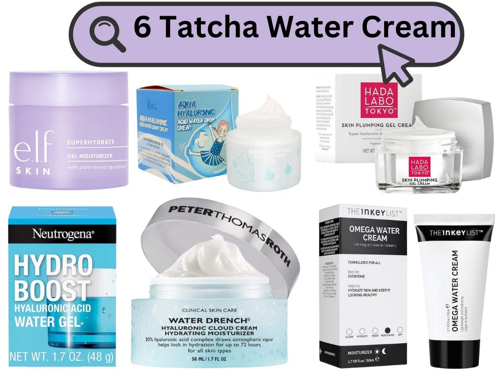 6 Best Tatcha Water Cream Dupes